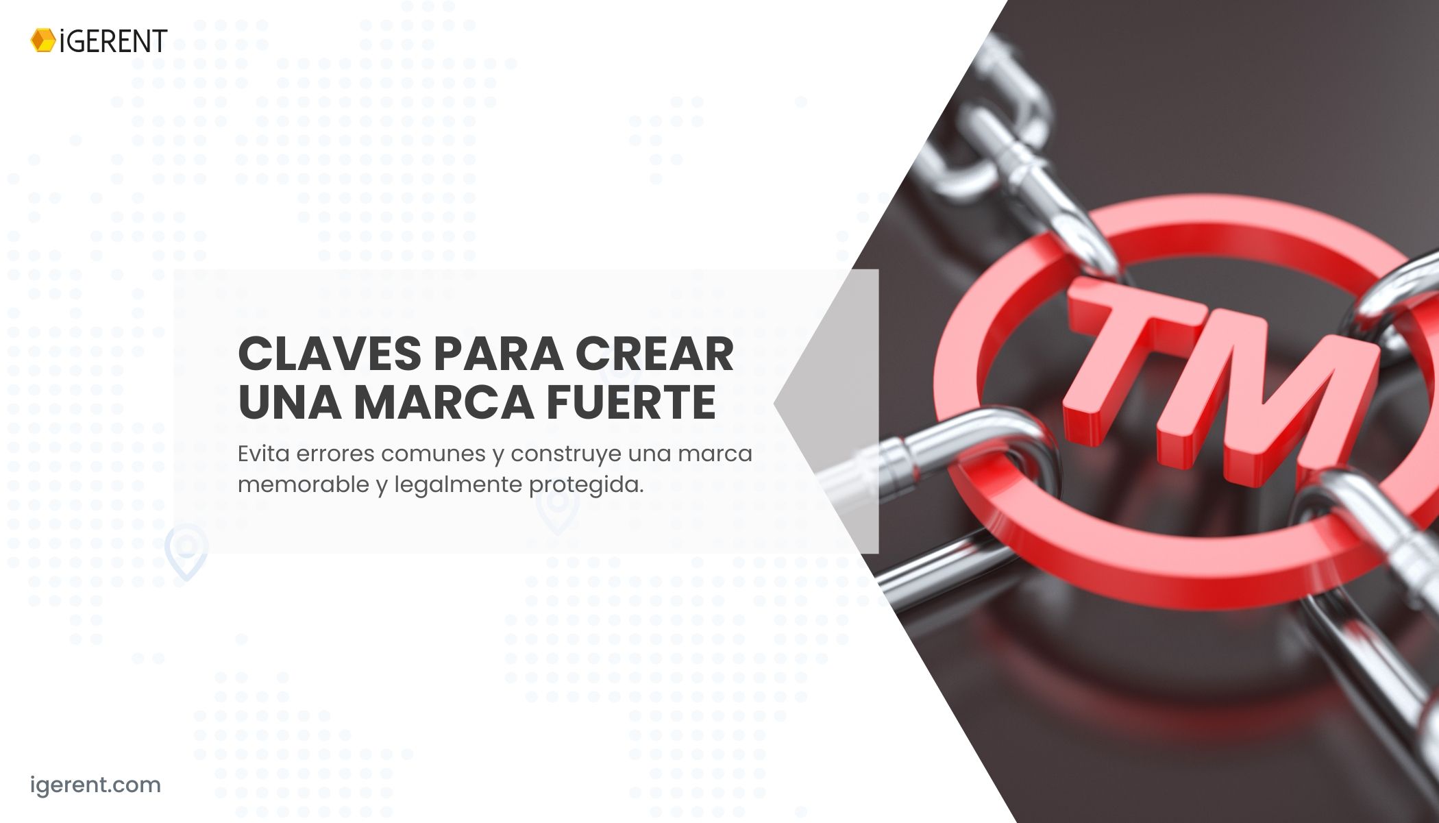 Cómo Crear una Marca Registrada Fuerte y Defendible | iGERENT