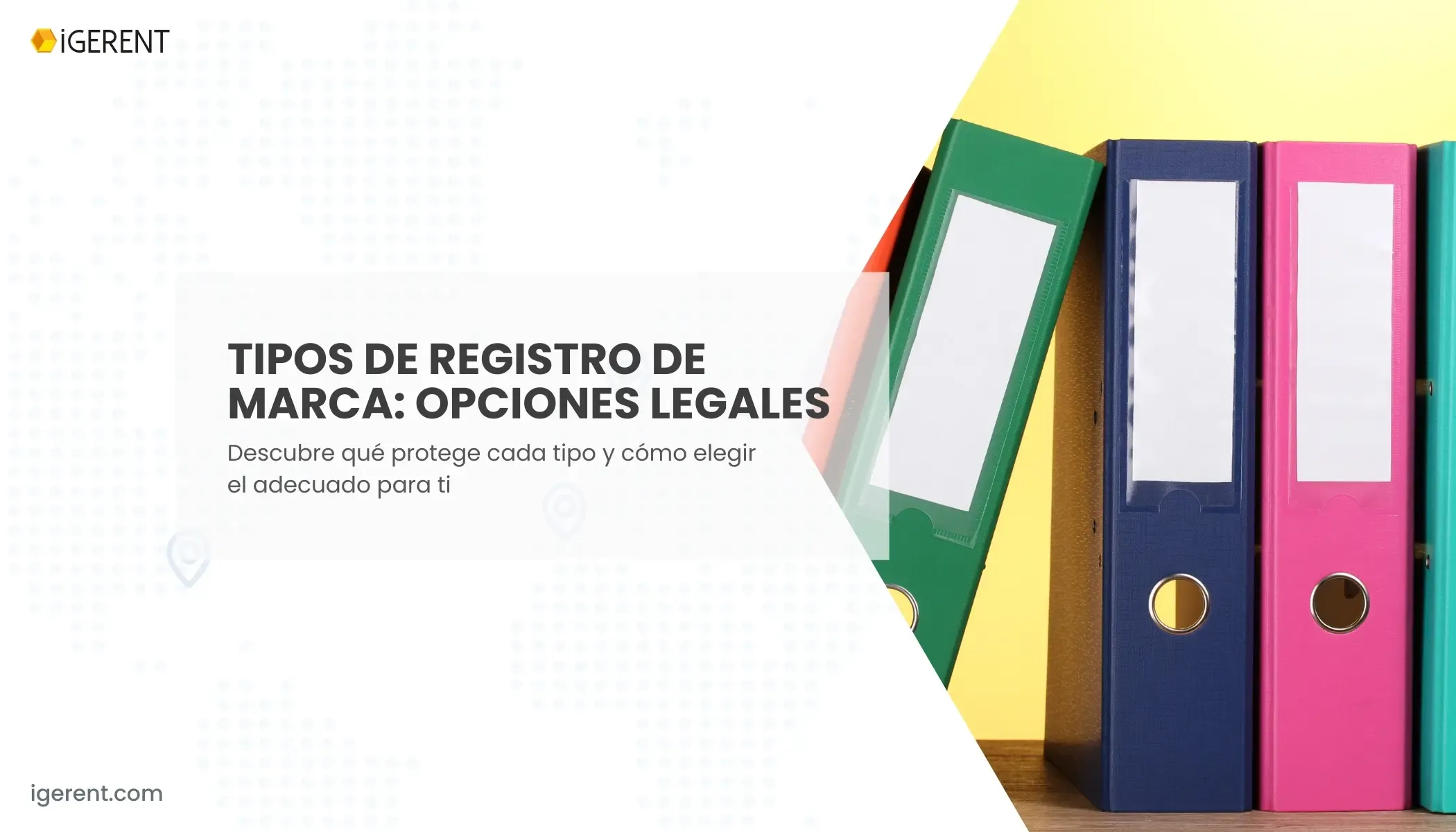Tipos de Registro de Marca: Guía Completa para Proteger tu Proyecto | iGERENT