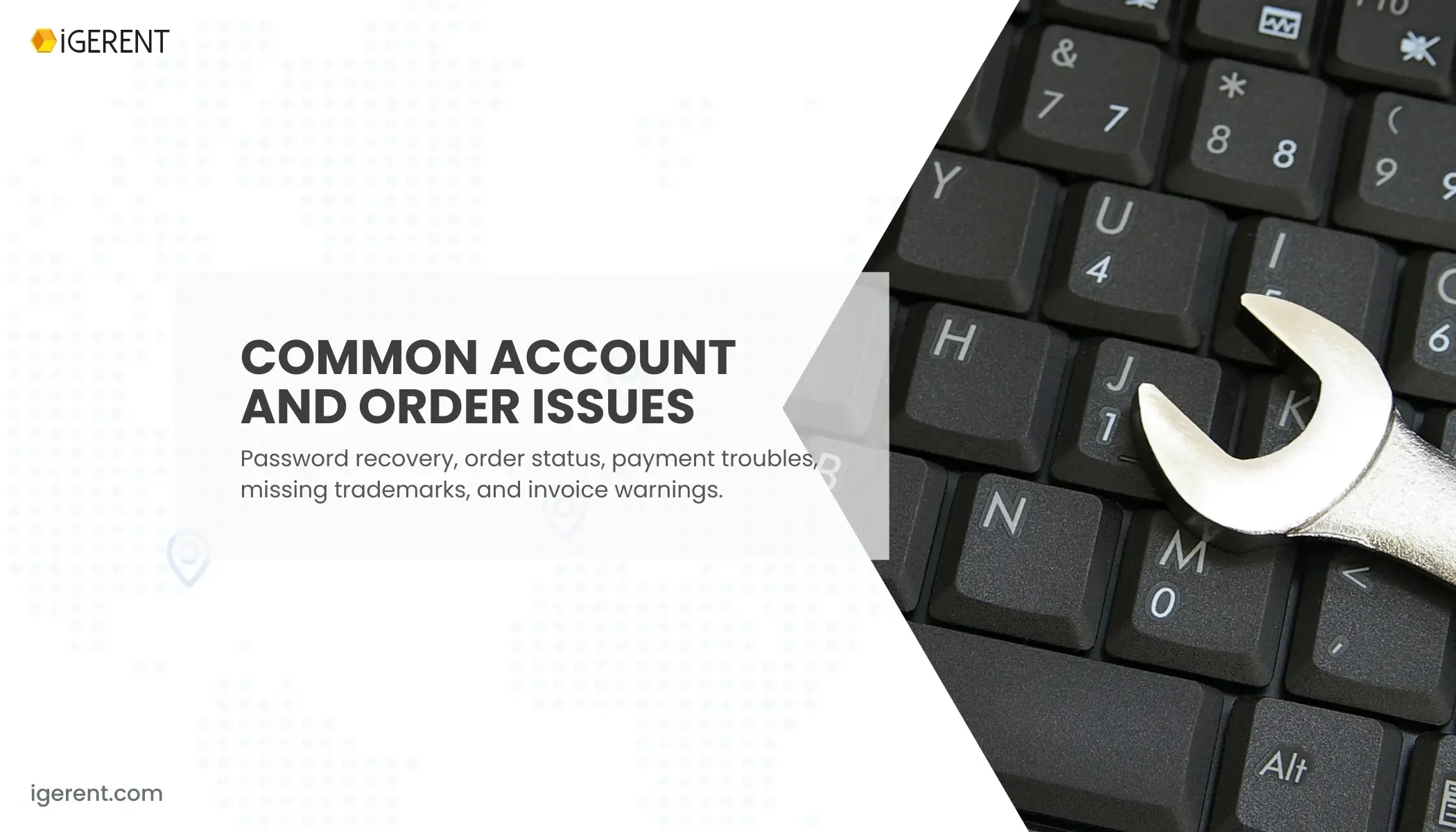 Having Trouble With Your Order or Account? Get Help Fast | iGERENT