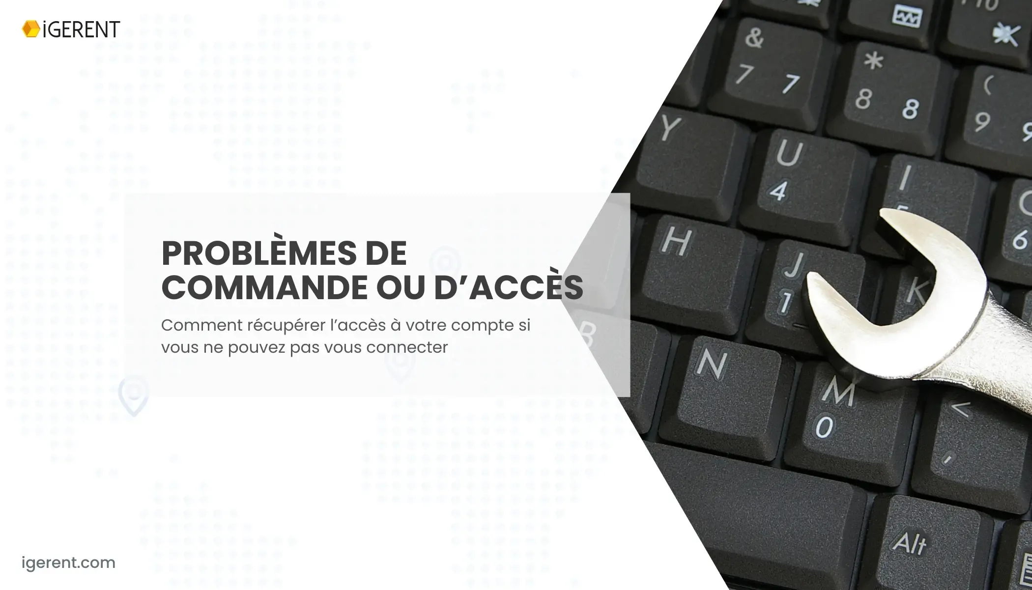 Problèmes de compte ou commande ? Voici quoi faire | iGERENT