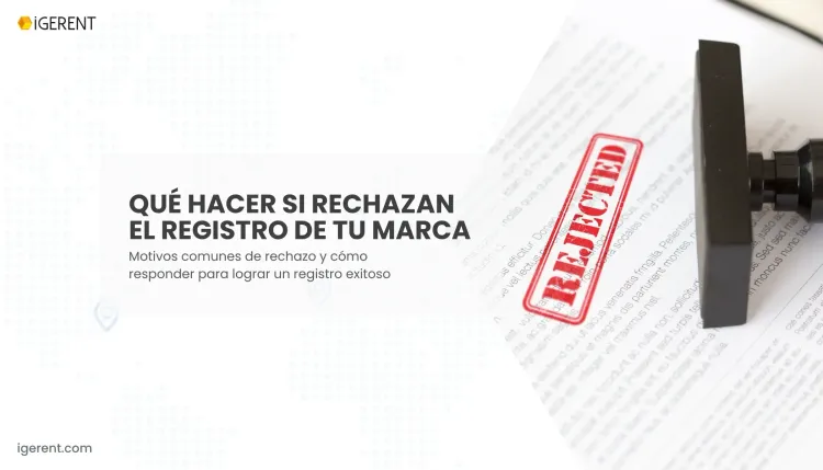 ¿Qué Hacer Si Rechazan el Registro de Tu Marca?