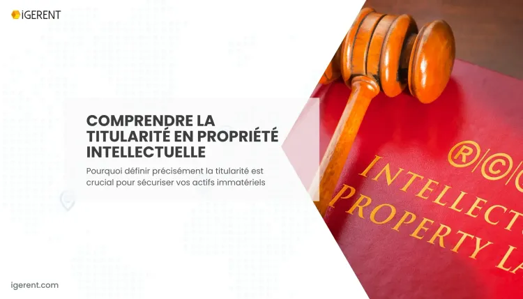 Qu'est-ce que la titularité de la propriété intellectuelle ?