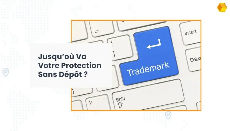 Que se passe-t-il si vous ne déposez pas votre marque ?